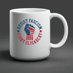 Anti Trump Bernie Sanders, Resist Fascism Fight Oligarchy Mug
