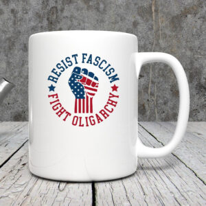 Anti Trump Bernie Sanders, Resist Fascism Fight Oligarchy Mug