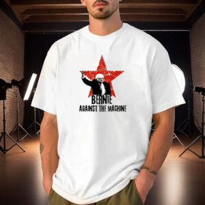 Bernie Against the Machine, bernie sanders T-Shirt