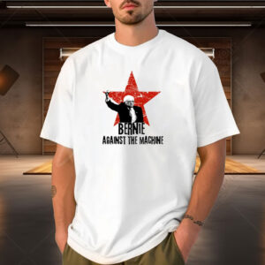 Bernie Against the Machine, bernie sanders T-Shirt