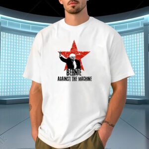 Bernie Against the Machine, bernie sanders T-Shirt