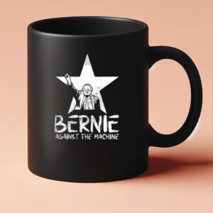 Bernie Sanders Against The Machine, Bernie Mugs