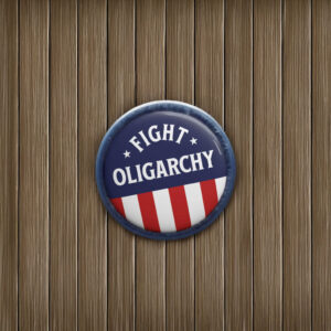 Bernie Sanders Fight Oligarchy Buttons