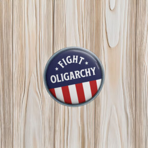 Bernie Sanders Fight Oligarchy Buttons