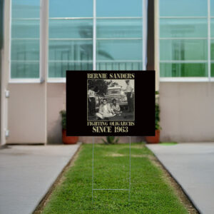 Bernie Sanders Fight Oligarchy Tour 1963 Yard Sign