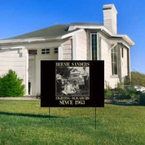 Bernie Sanders Fight Oligarchy Tour 1963 Yard Sign