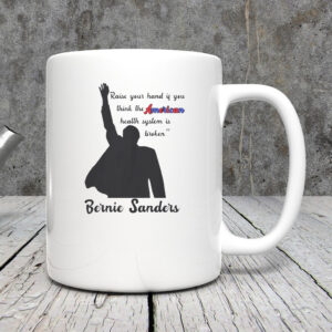 Bernie Sanders Health Care Quote Tour Mug