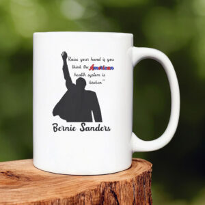 Bernie Sanders Health Care Quote Tour Mug