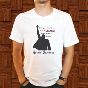 Bernie Sanders Health Care Quote Tour Shirt
