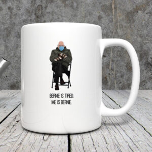 Bernie Sanders Is TiredMe Mug