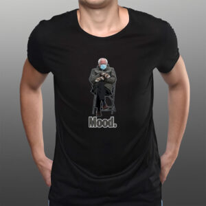 Bernie Sanders Mood. T-Shirt