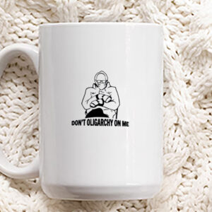 Bernie Sanders Oligarchy Mug, Don’t Oligarchy on me Mug