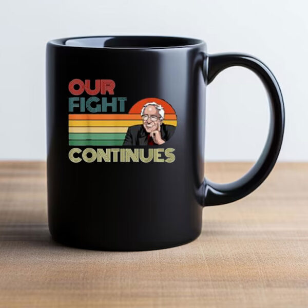 Bernie Sanders Our Fight Continues Retro Vintage Mug