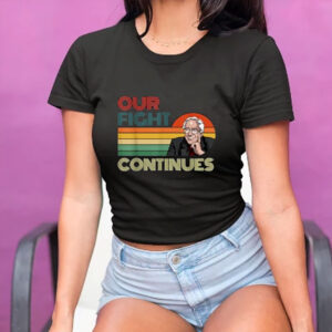 Bernie Sanders Our Fight Continues Retro Vintage Shirt