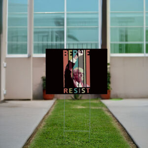 Bernie Sanders, Rage Against The Machine, Bernie Sanders Resist Yard Sign