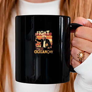 Bernie Sanders Shirt Fight Oligarchy Shirt, Resist Protest Mug