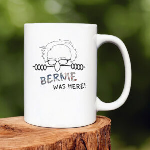 Bernie Was Here Political Satire Mug