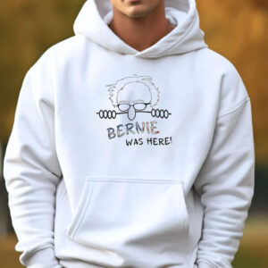 Bernie Was Here Political Satire T-Shirt