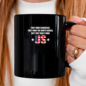 But They Don't Own Us - Bernie Sanders Fighting Oligarchy Mug