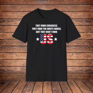 But They Don't Own Us - Bernie Sanders Fighting Oligarchy Shirt