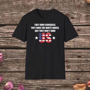 But They Don't Own Us - Bernie Sanders Fighting Oligarchy Shirt