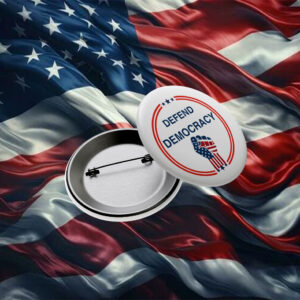 Defend Democracy Political Statement Anti Trump Button