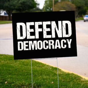 Defend Democracy Yard Sign