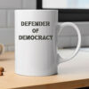 Defender of Democracy Shirt Protest Mug