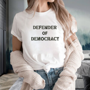 Defender of Democracy Shirt Protest T-Shirt