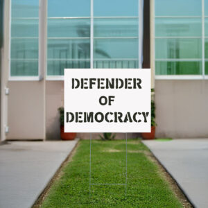 Defender of Democracy Shirt Protest Yard Sign