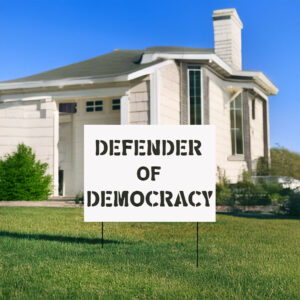 Defender of Democracy Shirt Protest Yard Sign