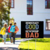 Democracy Good Dictatorship Bad Anti Trump Yard Sign