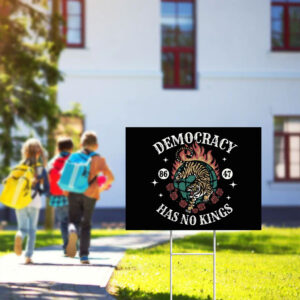 Democracy Has No Kings America 4th of July FDT Yard Sign