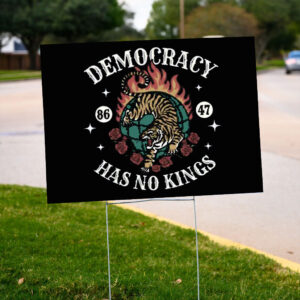 Democracy Has No Kings America 4th of July FDT Yard Sign