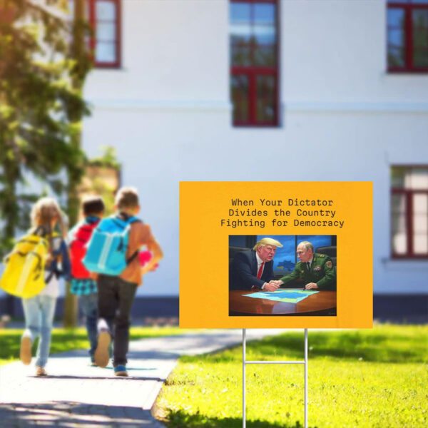 Dictator Gives Democracy Away to Russia Yard Sign