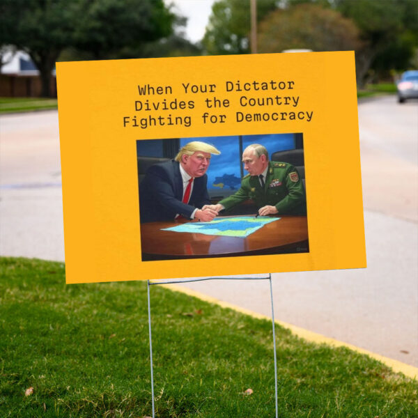 Dictator Gives Democracy Away to Russia Yard Sign