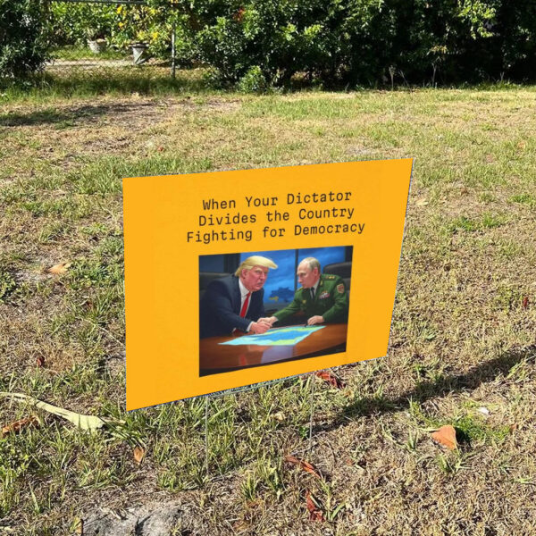 Dictator Gives Democracy Away to Russia Yard Sign