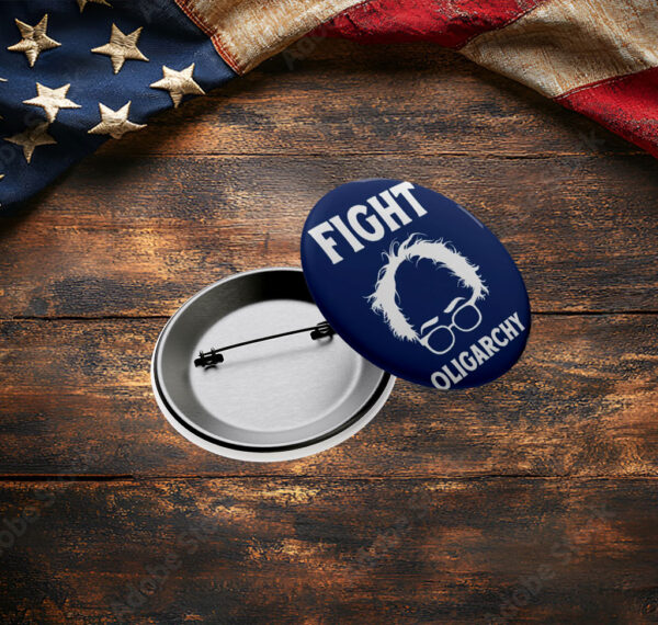 Feel The Bern Fight Oligarchy Bernie Sanders Anti Trump Pin