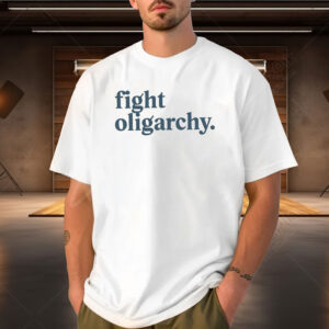 Fight Fascism, Fight Oligarchy Shirt