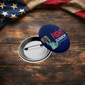 Fight Oligarcht Defend Democracy Anti Trump Button