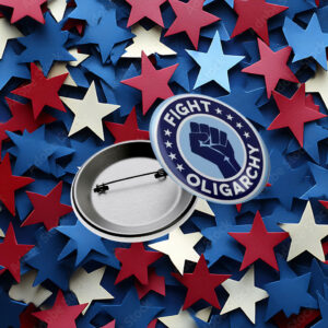 Fight Oligarchy Button