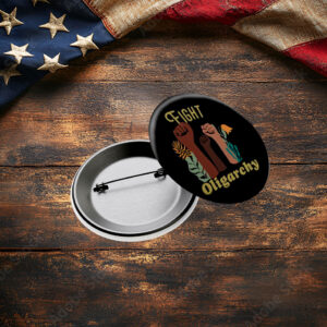 Fight Oligarchy Button, Anti-Oligarchy Button