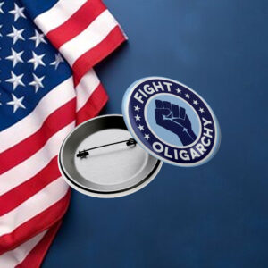 Fight Oligarchy Button