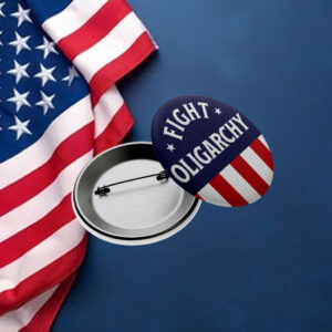 Fight Oligarchy Pin