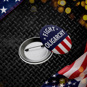 Fight Oligarchy Pin