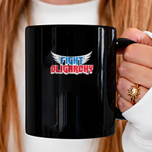 Fight Oligarchy, Political Activism Shirt Protest Mug