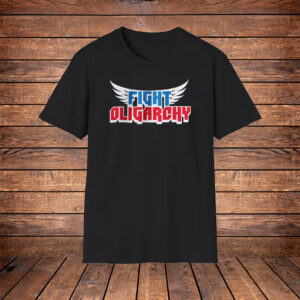 Fight Oligarchy, Political Activism Shirt Protest T-Shirt
