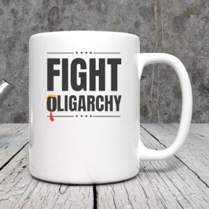 Fight Oligarchy, Protest Activist Rally DTG Template Mug