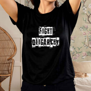 Fight Oligarchy Shirt, Resist T-Shirt