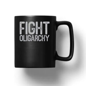 Fight Oligarchy, anti oligarch, fdt Mug